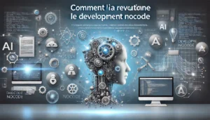 Lire la suite à propos de l’article Comment l’IA Révolutionne le Développement NoCode