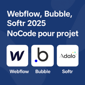 Lire la suite à propos de l’article Webflow, Bubble, Softr 2025 : NoCode pour projet