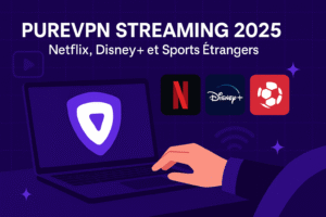 Lire la suite à propos de l’article PureVPN Streaming 2025 : Netflix, Disney+ et Sports Étrangers