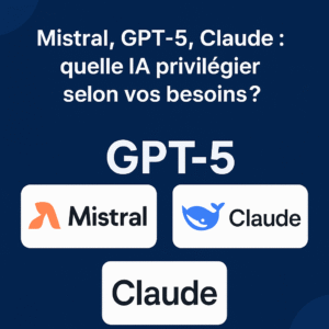Lire la suite à propos de l’article Mistral, GPT-5, Claude : quelle IA privilégier selon vos besoins ?